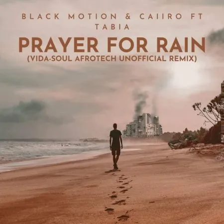 Black Motion & Caiiro ft Tabia – Prayer For Rain (Vida-soul AfroTech Unofficial Remix)