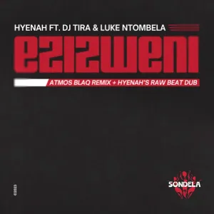 Hyenah feat. Dj Tira & Luke Ntombela – Ezizweni (Atmos Blaq Remix)