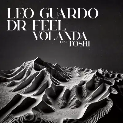 Leo Guardo, Dr Feel & Toshi – Yolanda (Original Mix)

